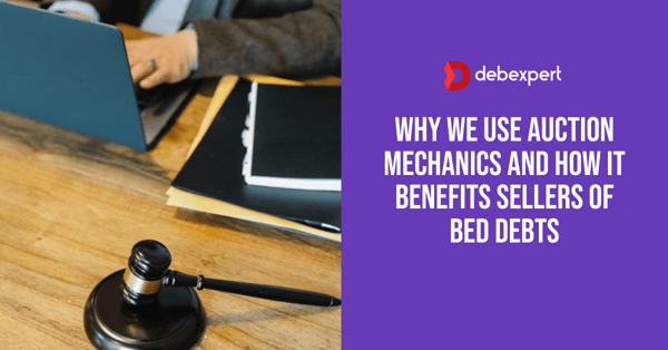 Why we use auction mechanics and how it benefits sellers of bad debt
