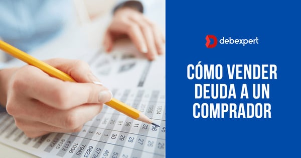 ¿Cómo vender deuda a un comprador?